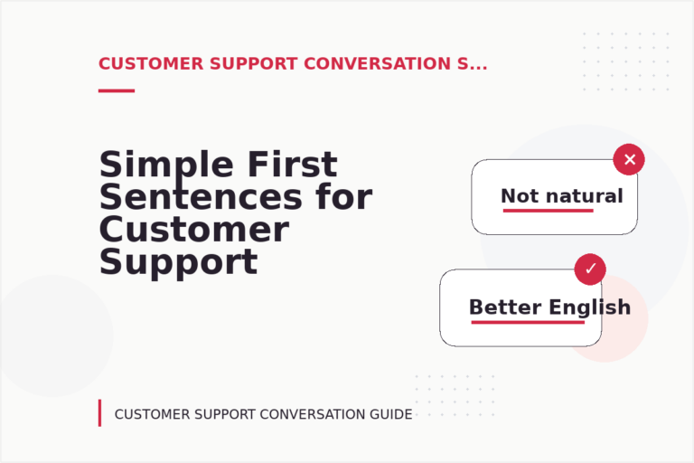 Simple First Sentences for Customer Support Conversations Simple First Sentences for Customer Support Conversations
