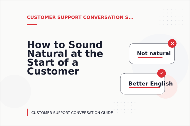 How to Sound Natural at the Start of a Customer Support Conversation