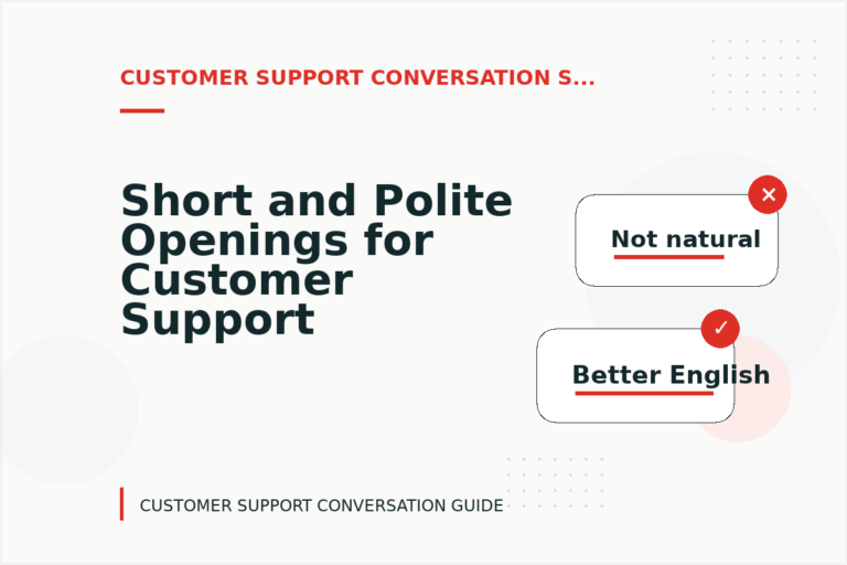 Short and Polite Openings for Customer Support Conversation English