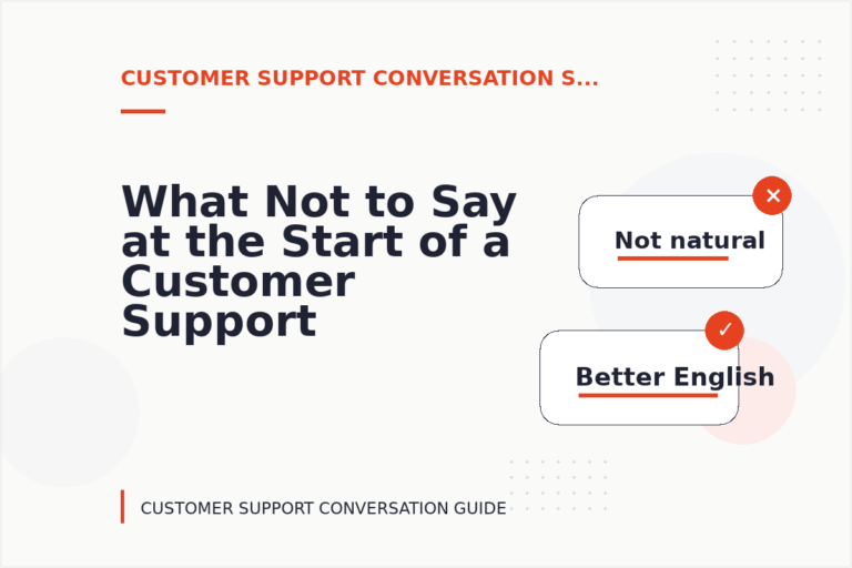What Not to Say at the Start of a Customer Support Conversation