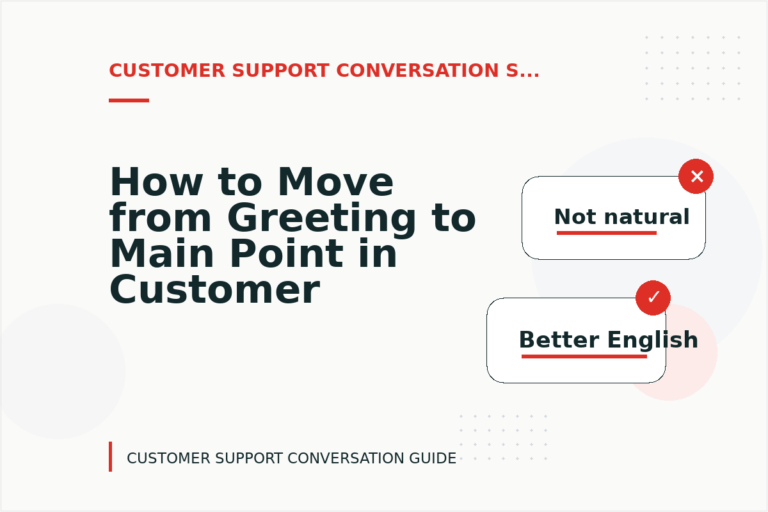 How to Move from Greeting to Main Point in Customer Support Conversation English