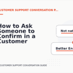 How to Ask Someone to Confirm in a Customer Support Conversation