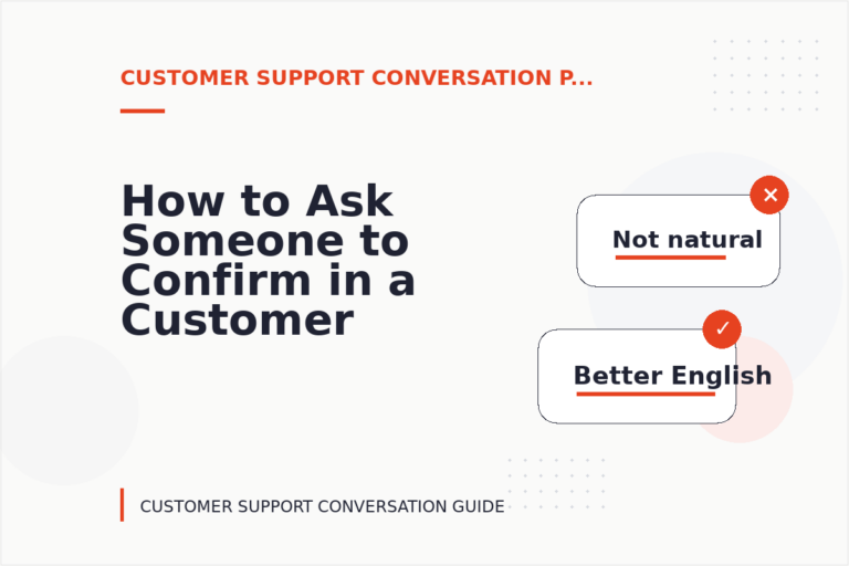 How to Ask Someone to Confirm in a Customer Support Conversation