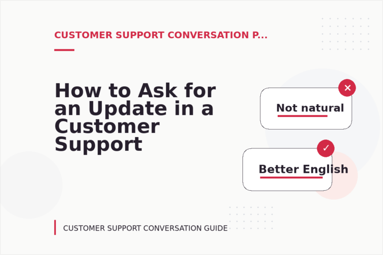 How to Ask for an Update in a Customer Support Conversation