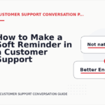 How to Make a Soft Reminder in a Customer Support Conversation