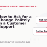 How to Ask for a Change Politely in a Customer Support Conversation