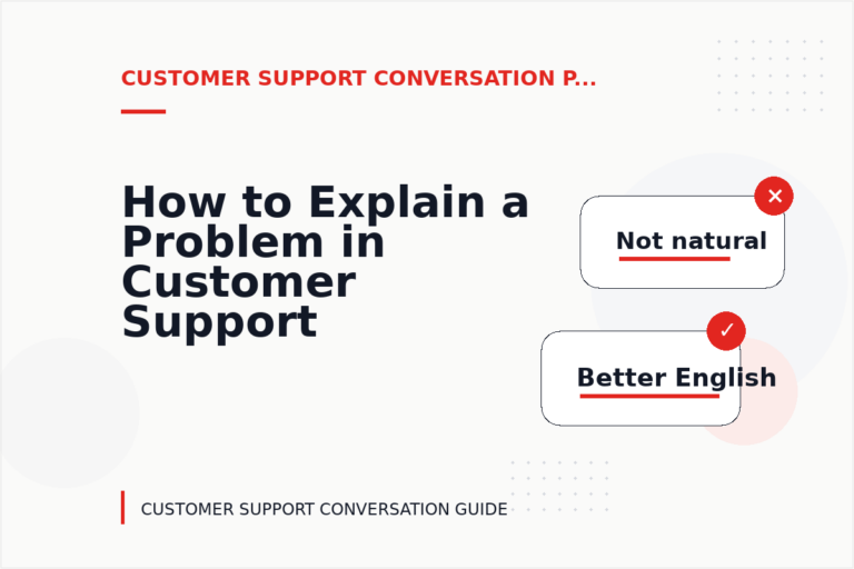 How to Explain a Problem in Customer Support Conversation English