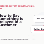 How to Say Something Is Delayed in a Customer Support Conversation