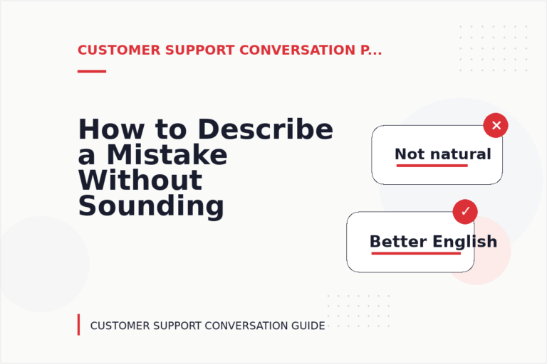 How to Describe a Mistake Without Sounding Rude in Customer Support Conversation English