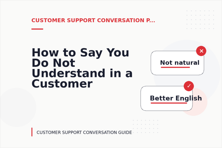 How to Say You Do Not Understand in a Customer Support Conversation How to Say You Do Not Understand in a Customer Support Conversation