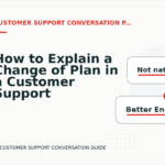 How to Explain a Change of Plan in a Customer Support Conversation