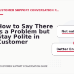 How to Say There Is a Problem but Stay Polite in Customer Support Conversation English