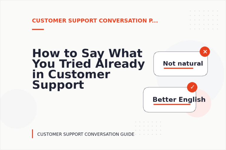 How to Say What You Tried Already in Customer Support Conversation English