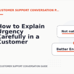 How to Explain Urgency Carefully in a Customer Support Conversation