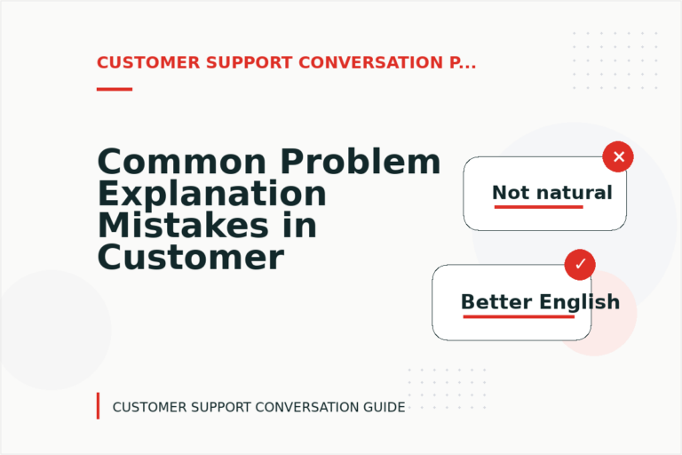 Common Problem Explanation Mistakes in Customer Support Conversation English